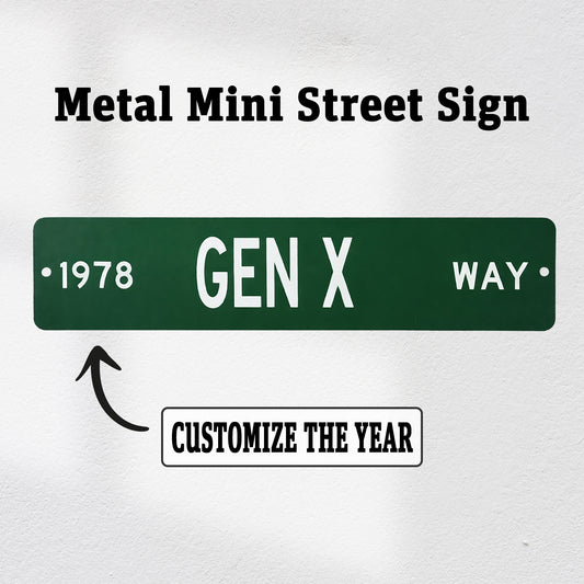 Custom Year GEN X Way Mini Street Sign
