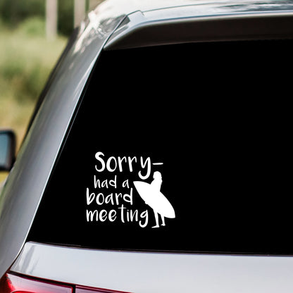 Board Meeting Sorry Had a Decal